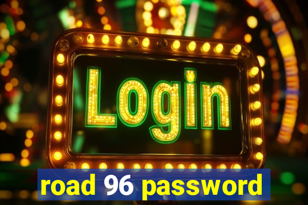 road 96 password